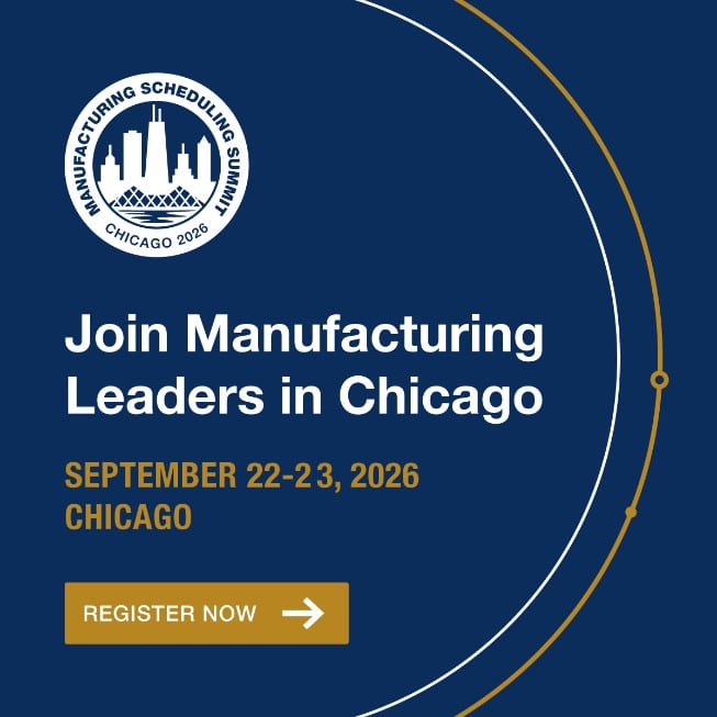How Manufacturers Succeed with Advanced Planning and Scheduling: 6 Lessons 3 Join Manufacturing Leaders in Chicago, September 22-23, 2026