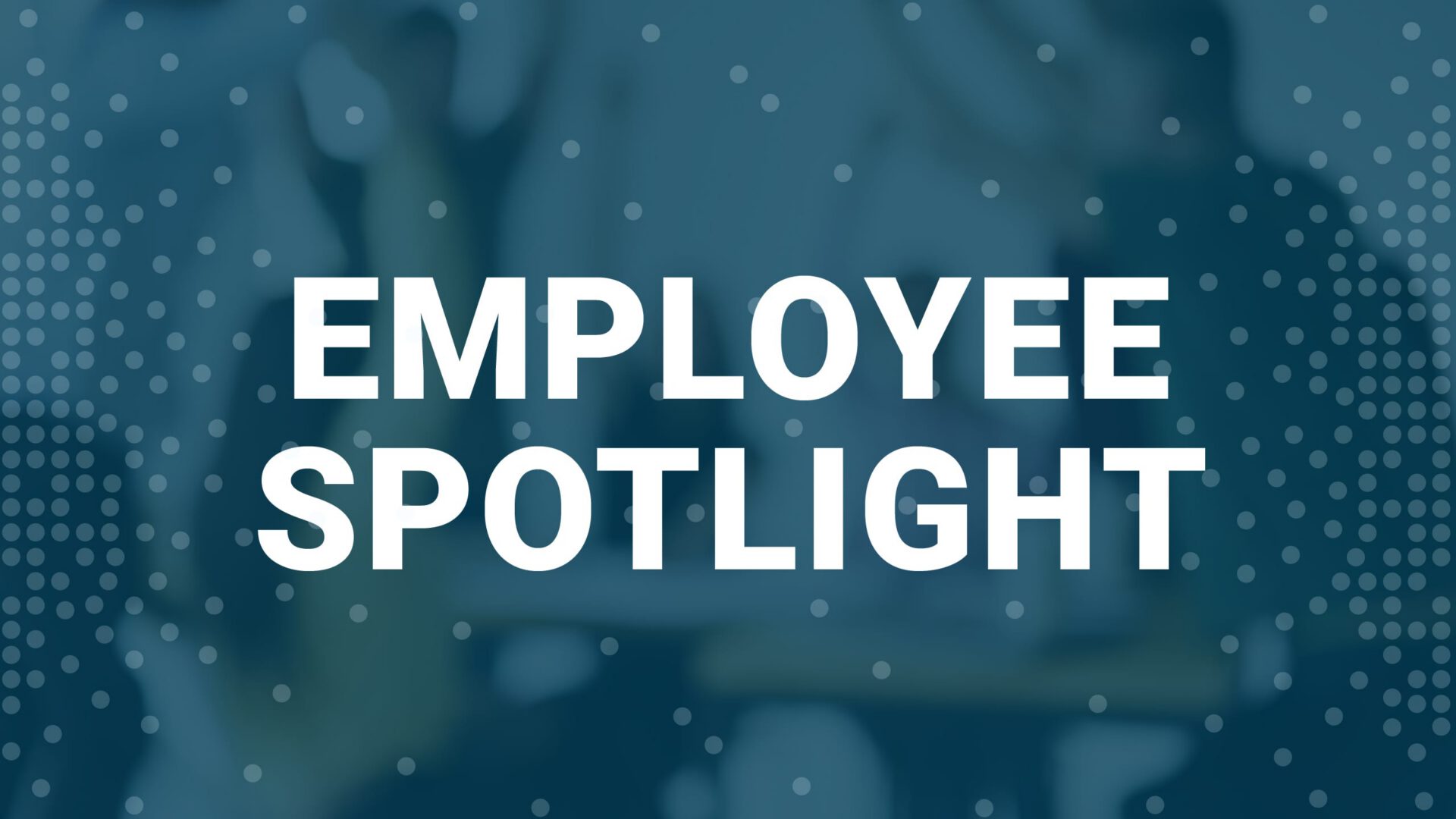 Employee spotlight banner